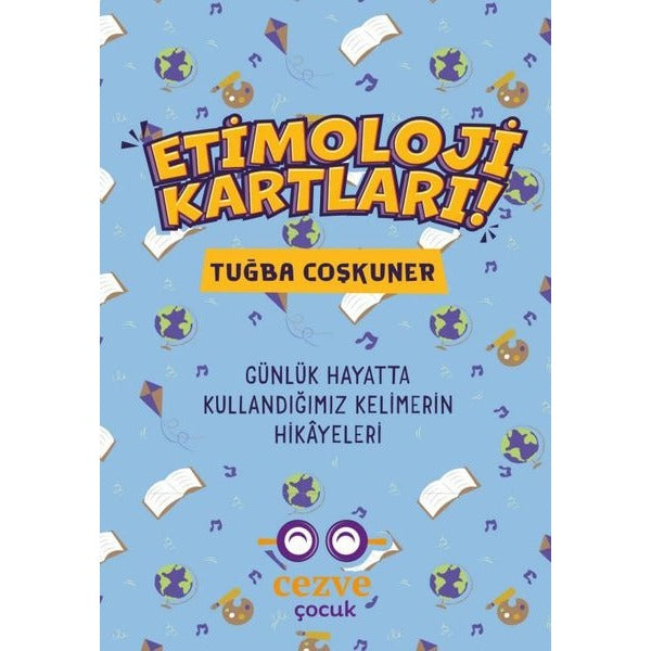Etimoloji Kartları - Günlük Hayatta Kullandığımız Kelimelerin Hikayeleri | Cezve Çocuk (İnce Kapak)