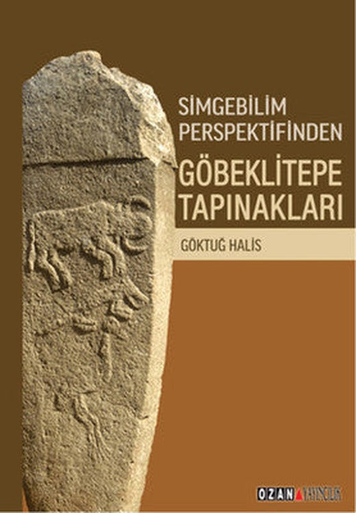 Simgebilim Perspektifinden Göbeklitepe Tapınakları | Ozan Yayıncılık