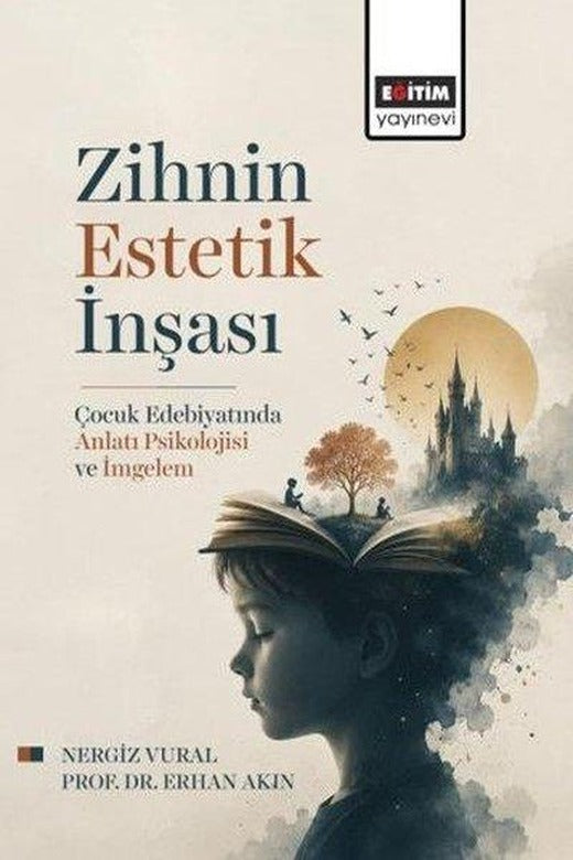 Zihnin Estetik İnşası - Çocuk Edebiyatında Anlatı Psikolojisi ve İmgelem | Eğitim Yayınevi (İnce Kapak)