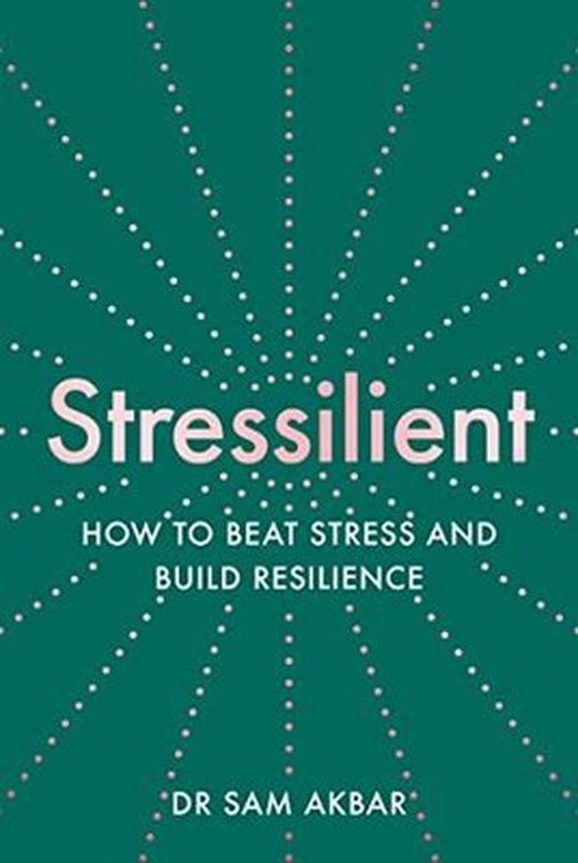 Stressilient: How to Beat Stress and Build Resilience | Harper Collins Publishers