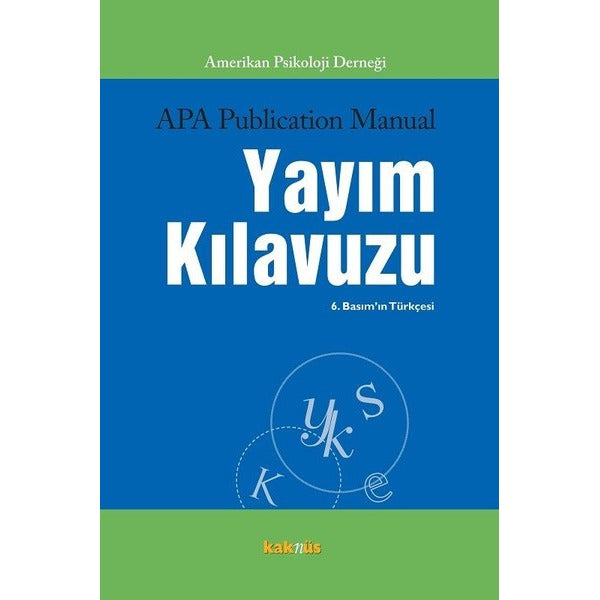 APA Yayım Kılavuzu - 6. Basım'ın Türkçesi | Kaknüs Yayınları (İnce Kapak)