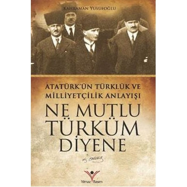 Ne Mutlu Türküm Diyene | Yılmaz Basım