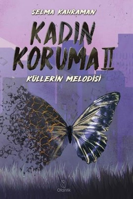 Kadın Koruma 2 - Küllerin Melodisi | Otantik Kitap