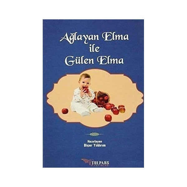 Ağlayan Elma ile Gülen Elma | Tulpars Yayınevi (Ciltsiz)