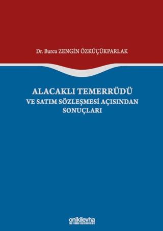 Alacaklı Temerrüdü ve Satım Sözleşmesi Açısından Sonuçları | On İki Levha Yayınları (Ciltli)  - Resim 1