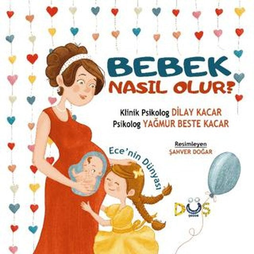 Bebek Nasıl Olur ? - Ece'nin Dünyası