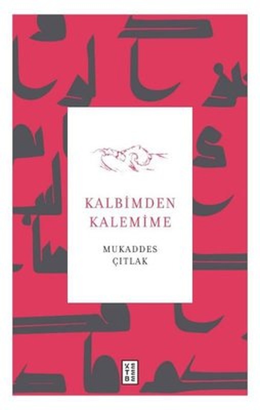 Kalbimden Kalemime | Ketebe Yayınları