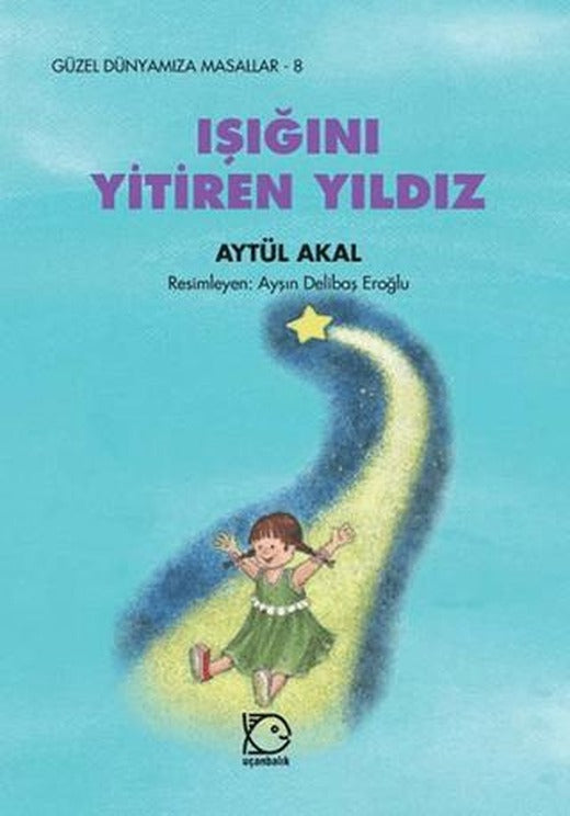 Işığını Yitiren Yıldız | Uçanbalık Yayıncılık (Ciltsiz)