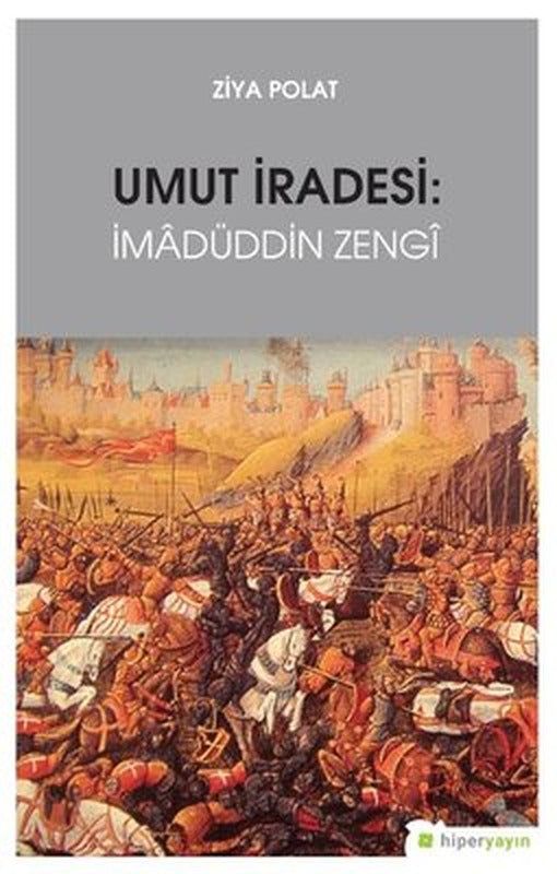 Umut İradesi: İmadüddin Zengi | Hiperlink
