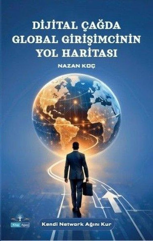 Dijital Çağda Global Girişimcinin Yol Haritası | Kitap Ağacı Yayınları (İnce Kapak)