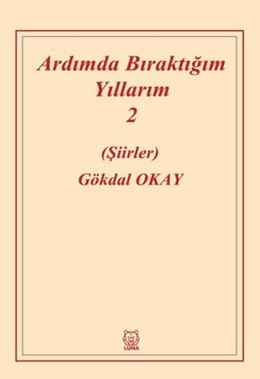 Ardımda Bıraktığım Yıllarım-2 | Luna Yayınları