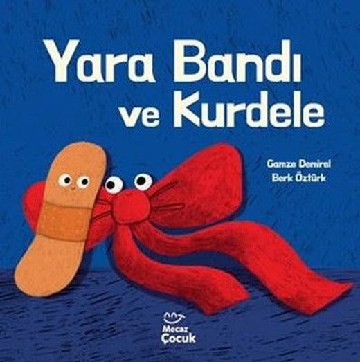 Yara Bandı ve Kurdele | Mecaz Çocuk (İnce Kapak)