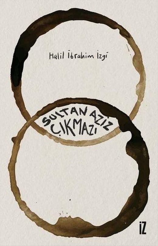 Sultan Aziz Çıkmazı | İz Yayıncılık (e-Kitap)