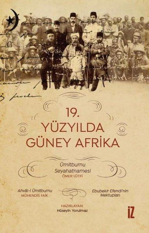 19. Yüzyılda Güney Afrika - Ümitburcu Seyahatnamesi | İz Yayıncılık (İnce Kapak)