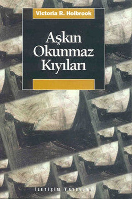 Aşkın Okunmaz Kıyıları | İletişim Yayınları