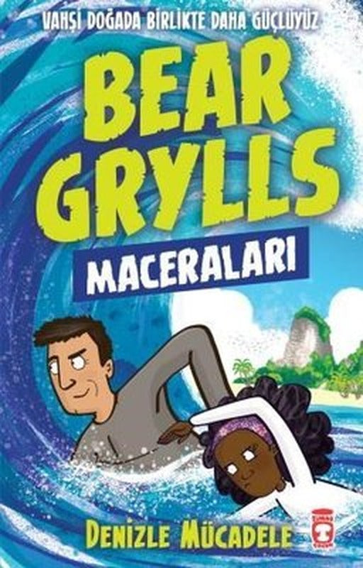 Bear Grylls Maceraları - Denizle Mücadele | Timaş Çocuk