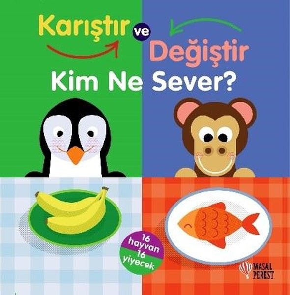 Karıştır ve Değiştir - Kim Ne Sever? | Masalperest (Ciltli)