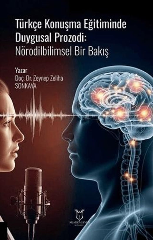 Türkçe Konuşma Eğitiminde Duygusal Prozodi: Nörodilbilimsel Bir Bakış