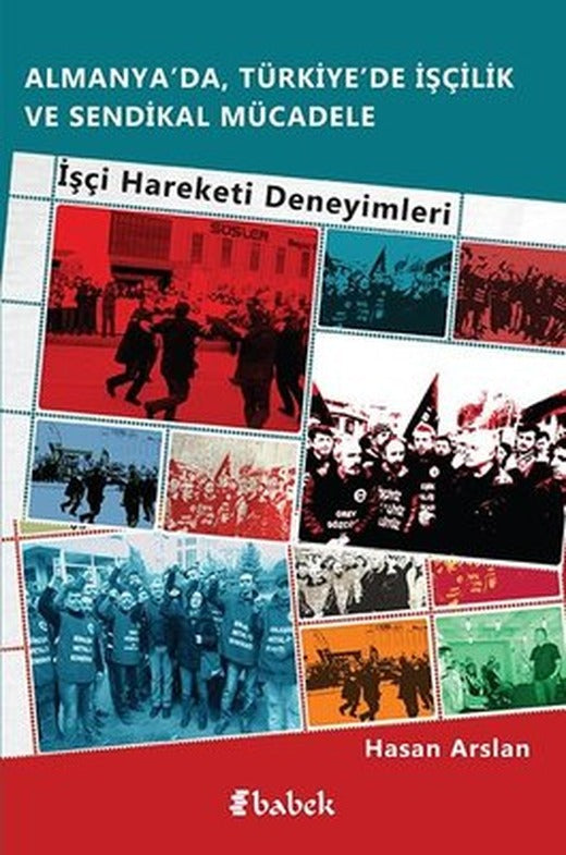Almanya'da Türkiye'de İşçilik Ve Sendikal Mücadele | Babek Yayınları
