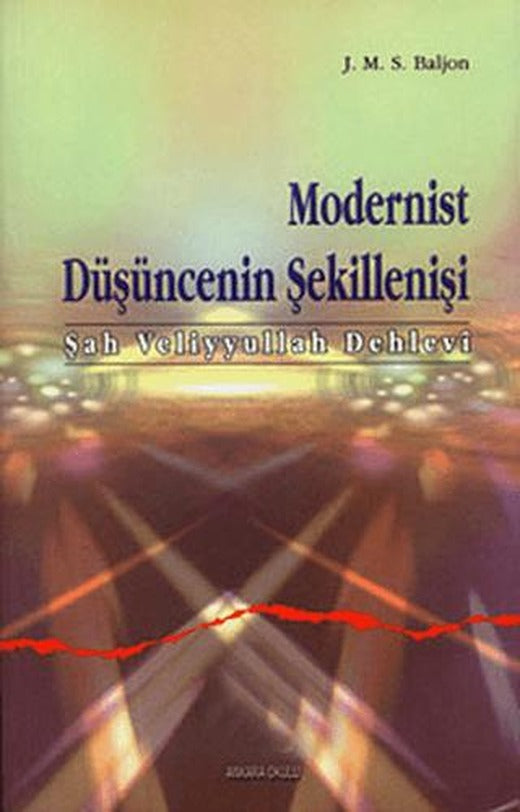 Modernist Düşüncenin Şekillenişi | Ankara Okulu Yayınları (Ciltsiz)
