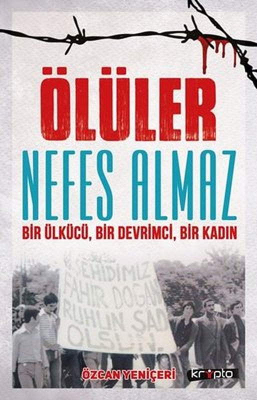 Ölüler Nefes Almaz-Bir Ülkücü Bir Devrimci Bir Kadın | Kripto