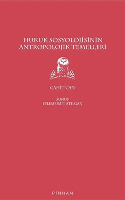 Hukuk Sosyolojisinin Antropolojik Temelleri | Pinhan Yayıncılık