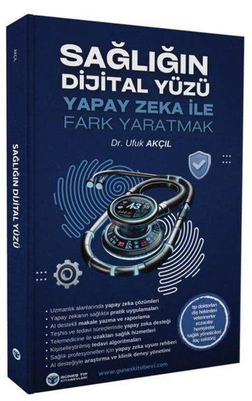 Sağlığın Dijital Yüzü Yapay Zeka İle Fark Yaratmak | Güneş Tıp Kitabevleri (Ciltli)