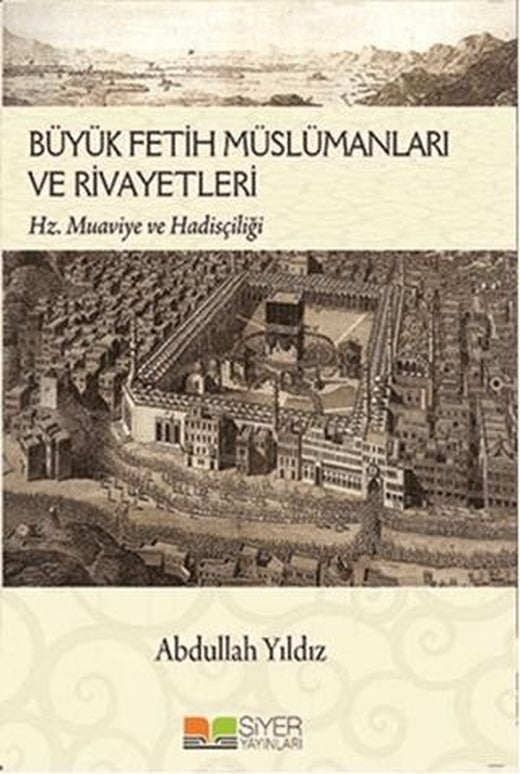 Büyük Fetih Müslümanları ve Rivayetleri | Siyer Yayınları (Ciltsiz)