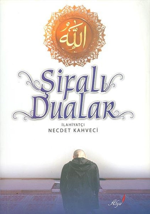 Şifalı Dualar - Necdet Kahveci - Alya Yayınları | Alya Yayınları