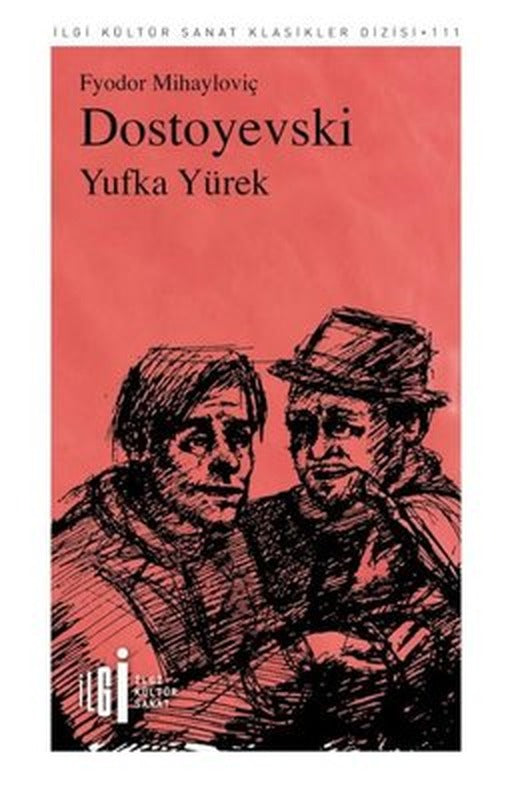Yufka Yürek - İlgi Kültür Sanat Klasikleri 111 | İlgi Kültür Yayınları