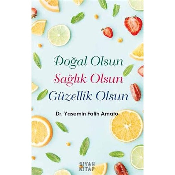 Doğal Olsun Sağlık Olsun Güzellik Olsun | Siyah Kitap (İnce Kapak)