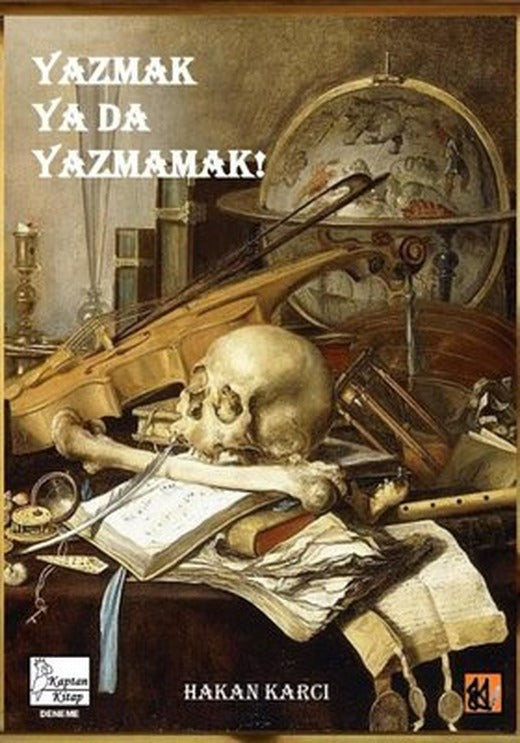 Yazmak Ya Da Yazmamak! | Kaptan Kitap (İnce Kapak)