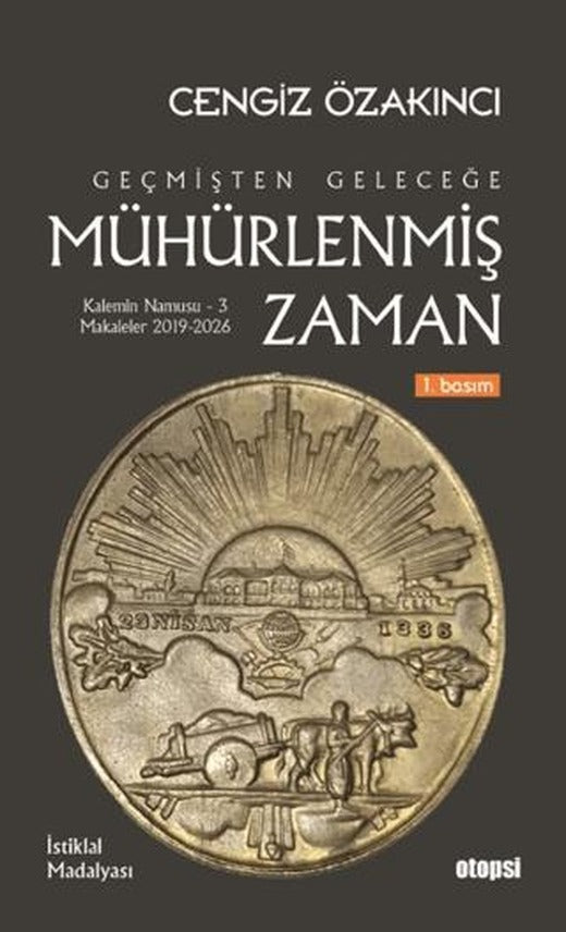 Geçmişten Geleceğe Mühürlenmiş Zaman | Otopsi Yayınları (Ciltsiz)