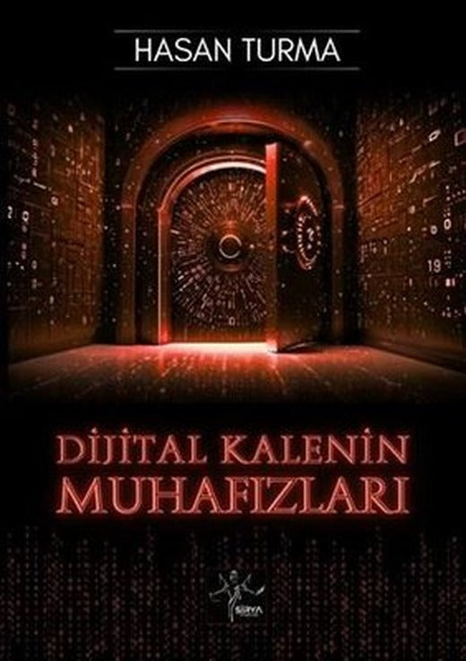 Dijital Kalenin Muhafızları | Sirya Yayınları (İnce Kapak)