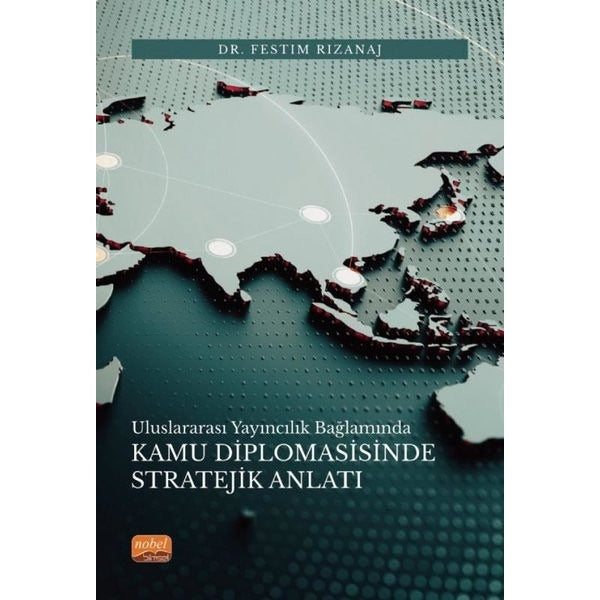 Kamu Diplomasisinde Stratejik Anlatı - Uluslararası Yayıncılık Bağlamında | Nobel Bilimsel Eserler
