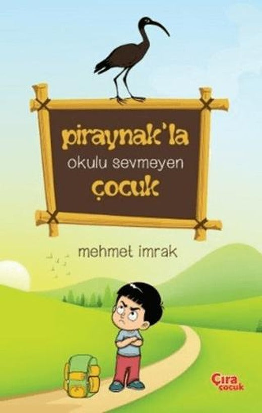 Piraynak’la Okulu Sevmeyen Çocuk | Çıra Çocuk Yayınları (Ciltsiz)