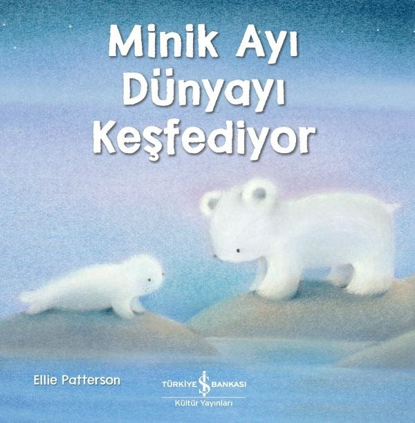 Minik Ayı Dünyayı Keşfediyor | İş Bankası Kültür Yayınları