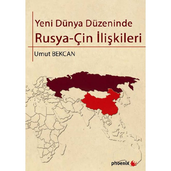 Yeni Dünya Düzeninde Rusya - Çin İlişkileri