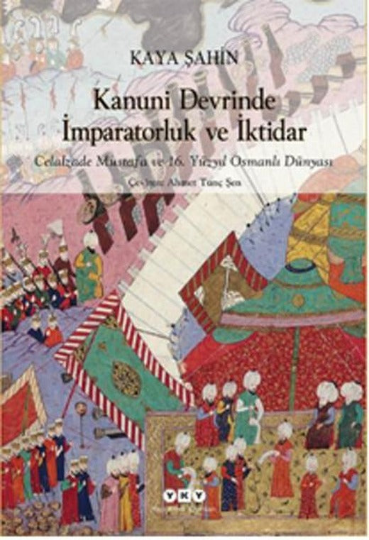Kanuni Devrinde İmparatorluk ve İktidar | Yapı Kredi Yayınları (İnce Kapak)