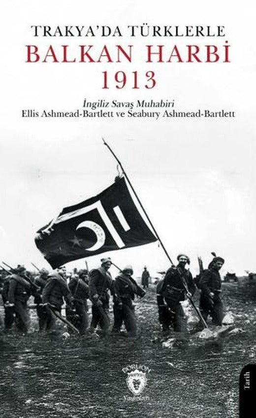 Trakya'da Türklerle Balkan Harbi 1913 | Dorlion Yayınları (Ciltsiz)