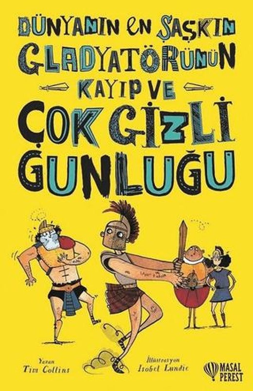 Dünyanın En Şaşkın Gladyatörünün Kayıp ve Çok Gizli Günlüğü | Masalperest (Ciltli)