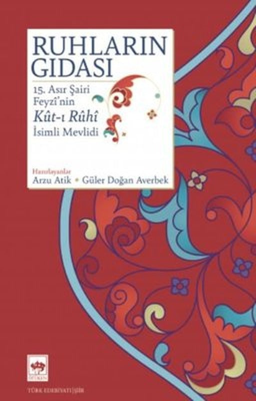 Ruhların Gıdası: 15. Asır Şairi Feyzi'nin Kut-ı Ruhi İsimli Mevlidi | Ötüken Neşriyat