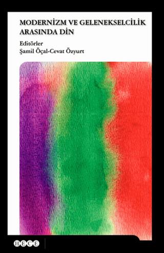 Modernizm ve Gelenekselcilik Arasında Din | Hece Yayınları (Ciltsiz)  - Resim 1