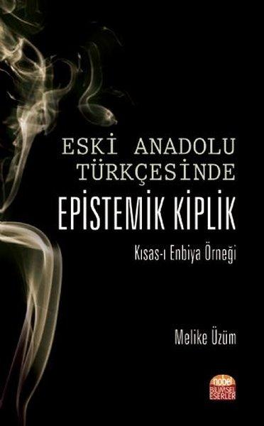 Eski Anadolu Türkçesinde Epistemik Kiplik Kısas-ı Enbiya Örneği | Nobel Akademik Yayıncılık (İnce Kapak)  - Resim 1