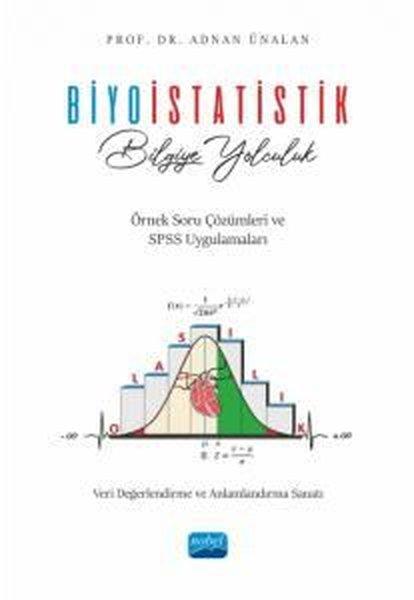 Biyoistatistik: Bilgiye Yolculuk - Örnek Soru Çözümleri ve SPSS Uygulamaları | Nobel Akademik Yayıncılık (İnce Kapak)  - Resim 1