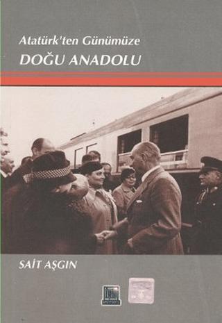 Atatürk’ten Günümüze Doğu Anadolu | İmaj Yayıncılık (Ciltsiz)  - Resim 1