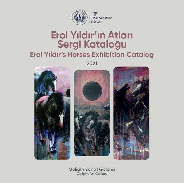 Erol Yıldır'ın Atları Sergi Kataloğu 2021 - Erol Yıldır's Horses Exhibition Catalog 2021 | İstanbul Gelişim Üniversitesi (İnce Kapak)  - Resim 1