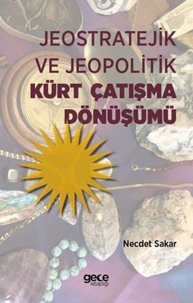 Jeostratejik ve Jeopolitik Kürt Çatışma Dönüşümü | Gece Kitaplığı (İnce Kapak)  - Resim 1