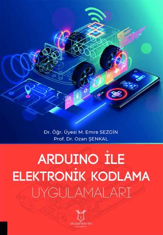Arduino ile Elektronik Kodlama Uygulamaları | Akademisyen Kitabevi (Ciltsiz)  - Resim 1