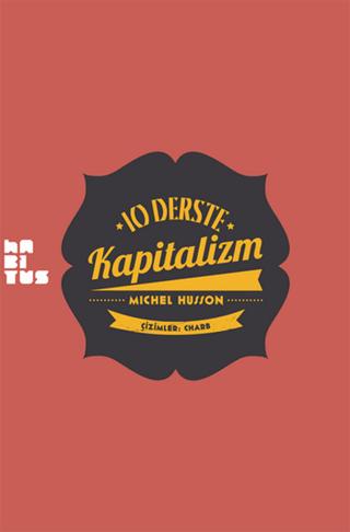 10 Derste Kapitalizm: Resimli Küçük Heterodoks İktisat Dersi